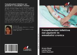Complicazioni infettive nei pazienti in emodialisi cronica di Ikram Mami, Lamia Rais, Imen Oueslati edito da Edizioni Sapienza