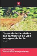 Diversidade faunística dos santuários de vida selvagem da Índia di Joice Tom Job, Arunaksharan Narayanankutty edito da Edições Nosso Conhecimento