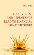 Forgiveness and Repentance lead to Financial Breakthrough! di Elena Radef edito da Books on Demand