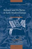 Ronsard and Du Bartas in Early Modern Europe edito da BRILL ACADEMIC PUB