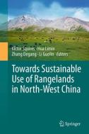 Towards Sustainable Use of Rangelands in North-West China edito da Springer-Verlag GmbH