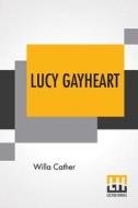Lucy Gayheart di Willa Cather edito da Lector House