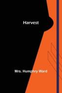 Harvest di Humphry Ward edito da Alpha Editions