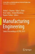 Manufacturing Engineering: Select Proceedings of Cpie 2019 edito da SPRINGER NATURE