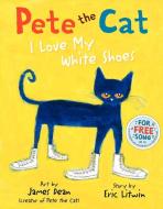 Pete the Cat: I Love My White Shoes di Eric Litwin edito da HARPERCOLLINS
