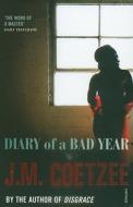Diary of a Bad Year di J. M. Coetzee edito da Vintage Publishing