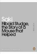 Filboid Studge, The Story Of A Mouse That Helped di Saki edito da Penguin Books Ltd