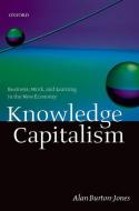Knowledge Capitalism: Business, Work, and Learning in the New Economy di Alan Burton-Jones edito da OXFORD UNIV PR
