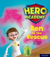Hero Academy: Oxford Level 5, Green Book Band: Ben to the Rescue di Kate Scott edito da Oxford University Press