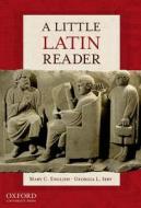 A Little Latin Reader di Mary C. English, Georgia L. Irby edito da Oxford University Press, USA