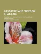 Causation And Freedom In Willing di Rowland Gibson Hazard edito da General Books Llc