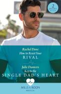 How To Resist Your Rival / Key To The Single Dad's Heart di Rachel Dove, Julie Danvers edito da HarperCollins Publishers