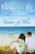 Shades of Blue di Karen Kingsbury edito da ZONDERVAN