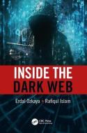 Inside the Dark Web di Erdal Ozkaya, Rafiqul Islam edito da Taylor & Francis Ltd