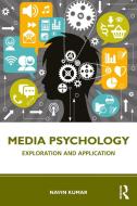 Media Psychology di Navin Kumar edito da Taylor & Francis Ltd