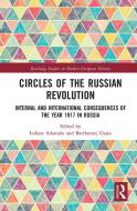 Circles Of The Russian Revolution edito da Taylor & Francis Ltd