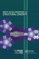 Multi-scale Modeling Of Structural Concrete di Koichi Maekawa, Tetsuya Ishida, Toshiharu Kishi edito da Taylor & Francis Ltd