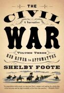 The Civil War: V3 Red River to Appomattox di Shelby Foote edito da VINTAGE