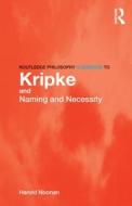 Routledge Philosophy GuideBook to Kripke and Naming and Necessity di Harold W. Noonan edito da Taylor & Francis Ltd