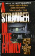 A Stranger in the Family: A True Story of Murder, Madness, and Unconditional Love di Steven Naifeh, Gregory White Smith edito da ONYX BOOKS