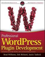 Professional WordPress Plugin Development di Brad Williams, Ozh Richard, Justin Tadlock edito da John Wiley & Sons Inc