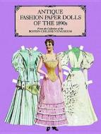 Antique Fashion Paper Dolls of the 1890s in Full Colour di Boston Children's Museum edito da Dover Publications Inc.