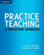 Practice Teaching di Jack C. Richards edito da Cambridge University Press