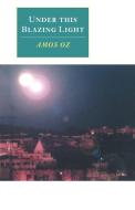 Under This Blazing Light di Amos Oz edito da Cambridge University Press