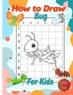 How to Draw Bug Activity Book for Kids di Laura Bidden edito da Milestone Smiles LLC