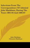 Selections From The Correspondence Of Ad di JOHN MARKHAM edito da Kessinger Publishing
