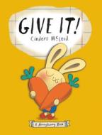 Give It! di Cinders Mcleod edito da NANCY PAULSEN BOOKS