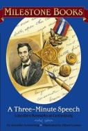 A Three-Minute Speech: Lincoln's Remarks at Gettysburg di Jennifer Armstrong edito da Aladdin Paperbacks