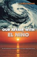 Our Affair with El Niño di S. George Philander edito da Princeton University Press