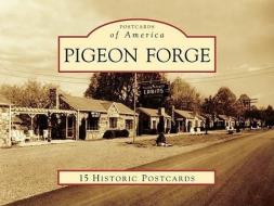Pigeon Forge di Veta Wilson King edito da Arcadia Publishing (SC)