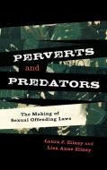 Perverts and Predators di Laura J. Zilney, Lisa A. Zilney edito da Rowman & Littlefield Publishers, Inc.