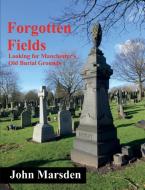 Forgotten Fields di John Marsden edito da LEGEND PR LTD