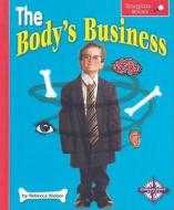 The Body's Business di Rebecca Weber edito da Compass Point Books