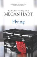 Flying di Megan Hart edito da MIRA