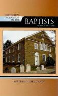 Historical Dictionary of the Baptists di William H. Brackney edito da RLPG