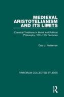 Medieval Aristotelianism and its Limits di Cary J. Nederman edito da Routledge
