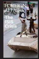 The Isis Crisis di Gideon Rose edito da Council on Foreign Relations