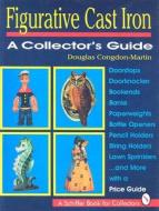 Figurative Cast Iron di Douglas Congdon-Martin edito da Schiffer Publishing Ltd