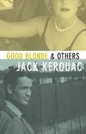 Good Blonde di Jack Kerouac edito da GREY FOX