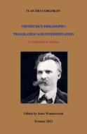 Nietzsche's Philosophy: Translation and Interpretation di Ivan Zhavoronkov edito da Ivan Zhavoronkov