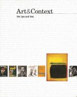 Art & Context: The '50s and '60s di Chris Bruce, Nella Van Dyke, Keith A. Wells edito da MUSEUM OF ART