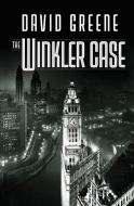 The Winkler Case di David Greene edito da David Greene