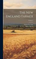 The New England Farmer; Volume 4 di Samuel W. Cole, Simon Brown edito da LEGARE STREET PR