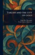Tarzan and the City of Gold di Edgar Rice Burroughs, Frank Frazetta edito da Creative Media Partners, LLC