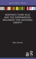 Newton's Third Rule And The Experimental Argument For Universal Gravity di Mary Domski edito da Taylor & Francis Ltd