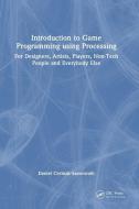 Introduction To Game Programming Using Processing di Daniel Cermak-Sassenrath edito da Taylor & Francis Ltd